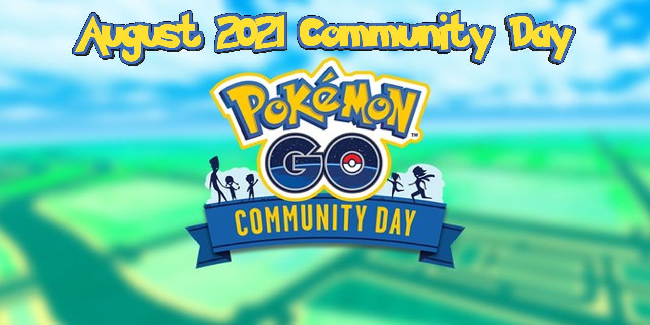 Pokemon Go August 21 Community Day Event Expectations